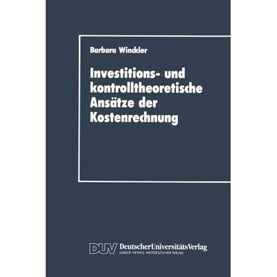 Investitions- und kontrolltheoretische Ansätze der Kostenrechnung, Taschenbuch von Barbara Winckler, Deutscher Universitätsverlag, 978-3-8244-0067-6