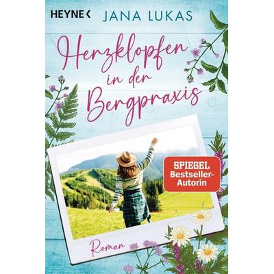 Herzklopfen in der Bergpraxis, Taschenbuch von Jana Lukas, Heyne