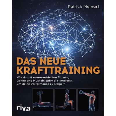 Das neue Krafttraining, Taschenbuch von Patrick Meinart, Riva, 978-3-7423-1549-6