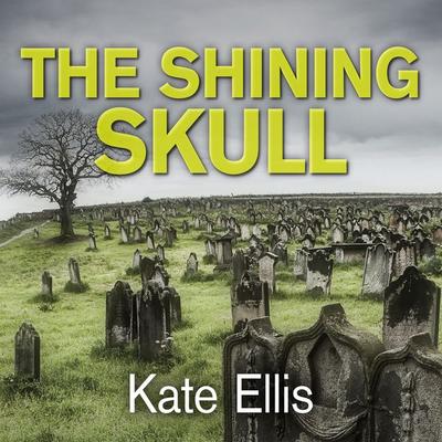 The Shining Skull - Kate Ellis, Audio, 9781399144162