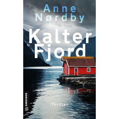 Kalter Fjord, Taschenbuch von Anne Nordby, Gmeiner-Verlag
