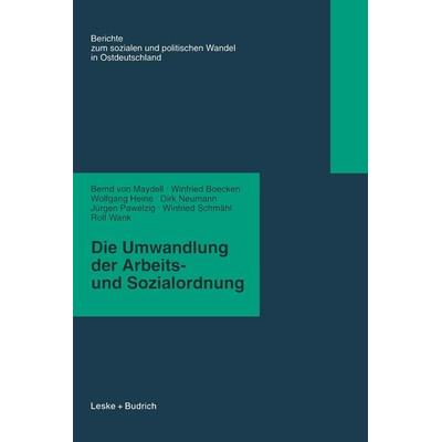 Die Umwandlung der Arbeits- und Sozialordnung, Taschenbuch von Bernd Maydell,Winfried Boecken,Wolfgang Heine,Dirk Neumann,Jürgen Pawelzig, VS Verlag