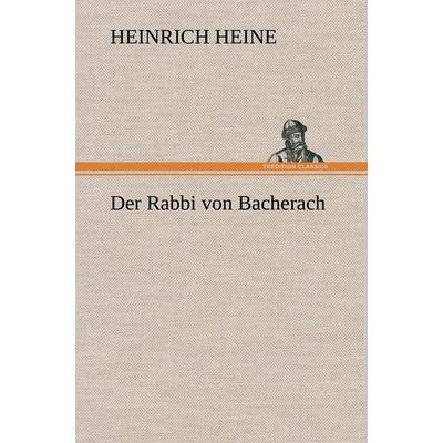 Der Rabbi von Bacherach, Gebundene Ausgabe von Heinrich Heine, Tredition, 978-3-8472-5168-2