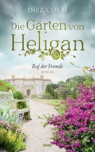 Inez Corbi - Die Gärten von Heligan - Ruf der Fremde: Roman (Die verlorenen Gärten, Band 2) - Preis vom 11.10.2026 03:10:56 h
