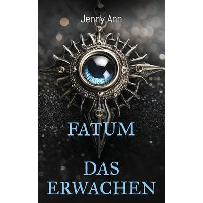 Fatum, Taschenbuch von Jenny Ann, BoD – Books on Demand, 978-3-7693-9929-5