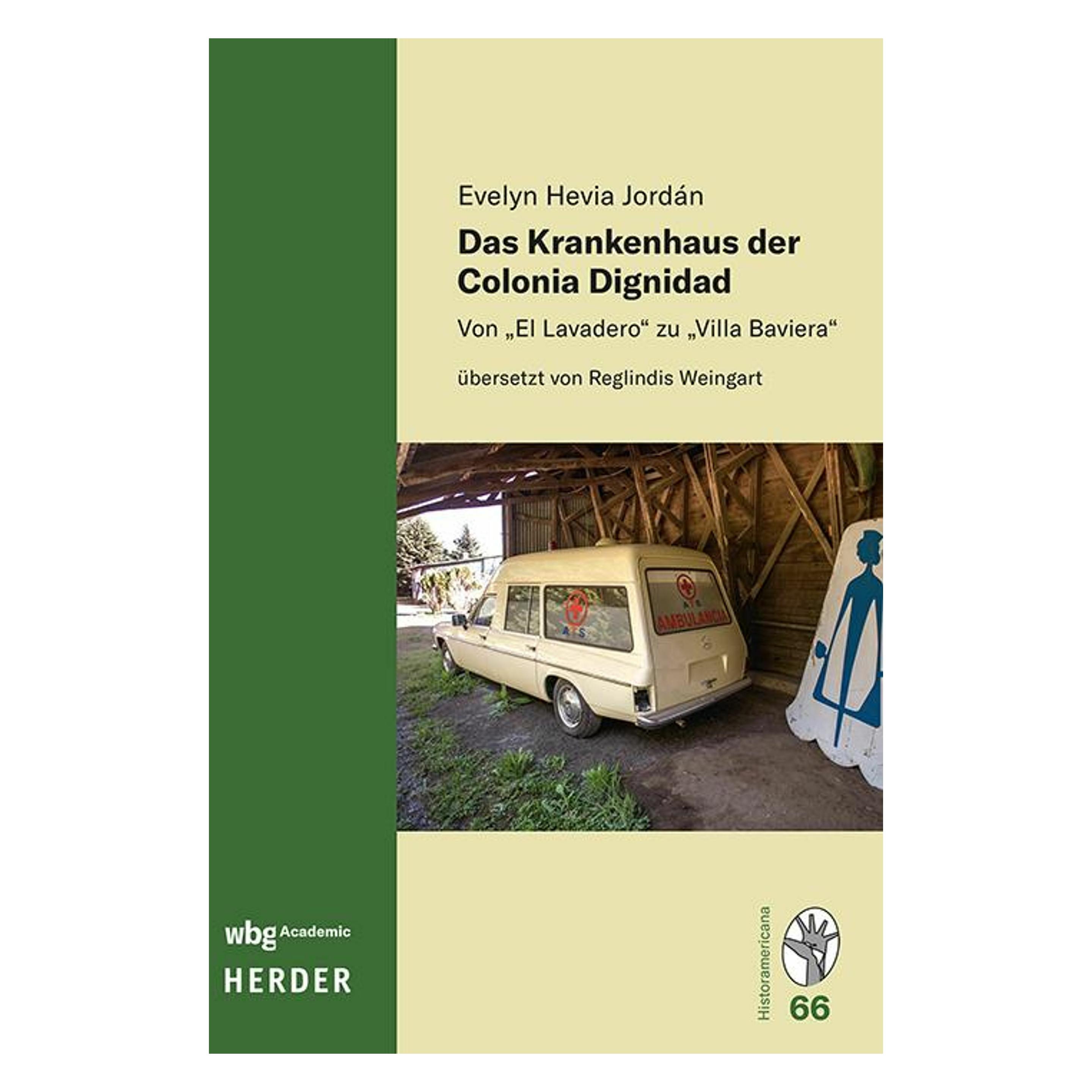 Herder Das Krankenhaus der Colonia Dignidad (Deutsch, Hardcover, Evelyn Hevia Jordán) (58759742)