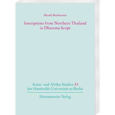 Inscriptions from Northern Thailand in Dhamma Script, Set von Marek Buchmann, Harrassowitz, 978-3-447-11329-8