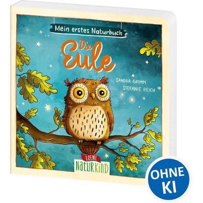 Mein erstes Naturbuch - Die Eule, Gebundene Ausgabe von Sandra Grimm, Loewe