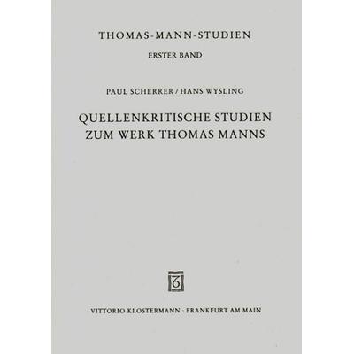 Quellenkritische Studien zum Werk Thomas Manns, Taschenbuch von Paul Scherrer,Hans Wysling, Klostermann, Vittorio, 978-3-465-03582-4
