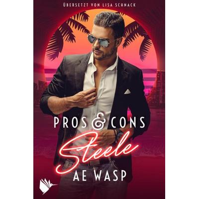 Pros & Cons: Steele, Taschenbuch von A.E. Wasp, Nova MD