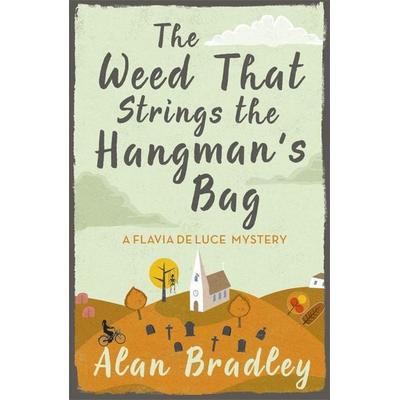 The Weed That Strings the Hangman's Bag, Taschenbuch von Alan Bradley, Orion, London, 978-1-4091-1760-5