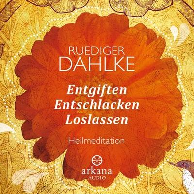 Entgiften Entschlacken Loslassen - Ruediger Dahlke, Audio, 9783442340323