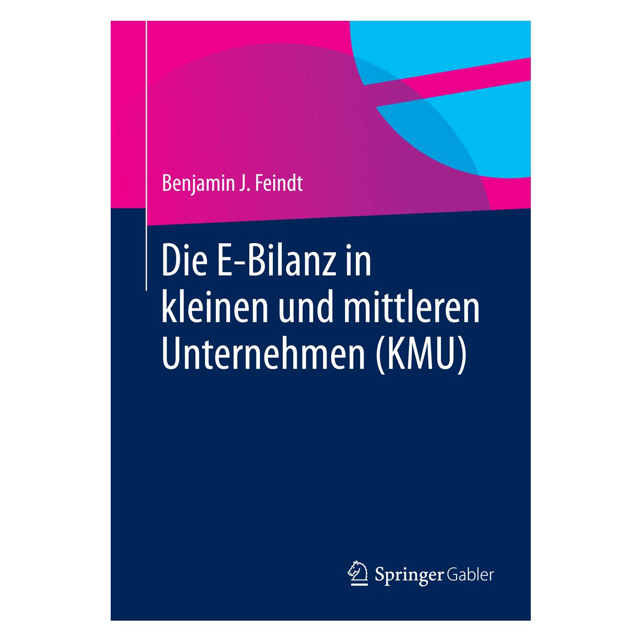 Springer Die E-Bilanz in kleinen und mittleren Unternehmen (KMU) (Deutsch, Softcover, Benjamin J. Feindt) (55561269)