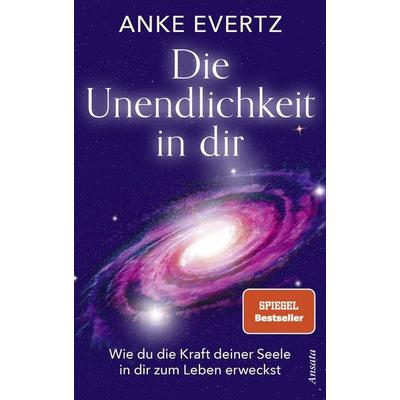 Die Unendlichkeit in dir, Gebundene Ausgabe von Anke Evertz, Ansata, 978-3-7787-7572-1