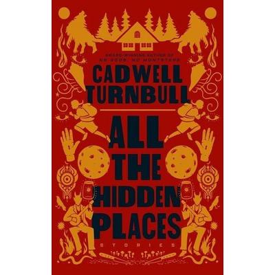 All the Hidden Places, Gebundene Ausgabe von Cadwell Turnbull, Blackstone Publishing
