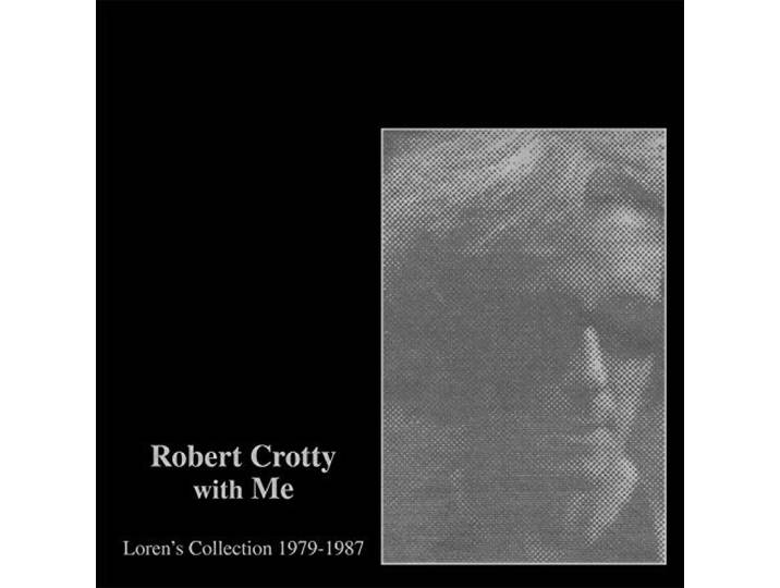 Loren & Robert Crotty Connors - Robert Crotty With Me: Loren's Collection (79-87)