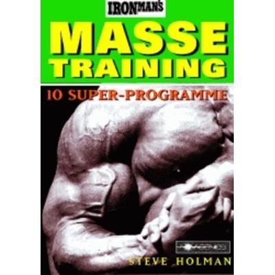 Ironman's Masse-Training, Taschenbuch von Steve Holman, Novagenics, 978-3-929002-17-1