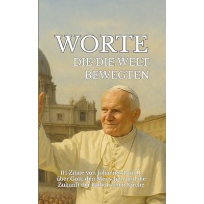 Worte, die die Welt bewegten, Taschenbuch von Leachim Sachet, Tredition, 978-3-384-63068-1