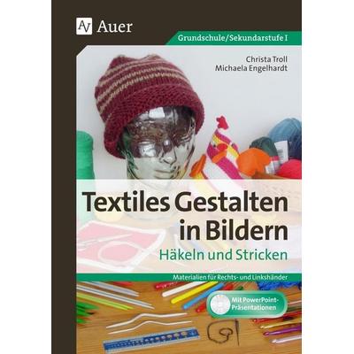 Textiles Gestalten in Bildern Häkeln und Stricken, Set von Christa Troll,Michaela Engelhardt, Auer Verlag in der AAP Lehrerwelt GmbH,