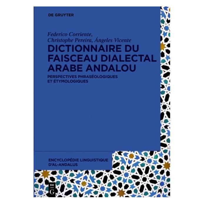 De Gruyter Dictionnaire du faisceau dialectal arab (Arabisch, Französisch, Hardcover, Ángeles Vicente, Christophe Pereira, Federico Corriente) (67767948)