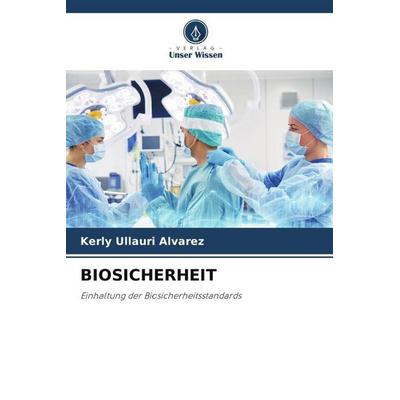 Biosicherheit, Taschenbuch von Kerly Ullauri Alvarez, Verlag Unser Wissen, 978-620-5-19725-7