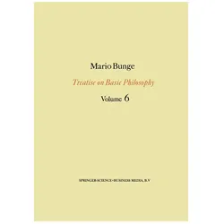 Treatise on Basic Philosophy: Volume 6, Fachbücher von M. Bunge