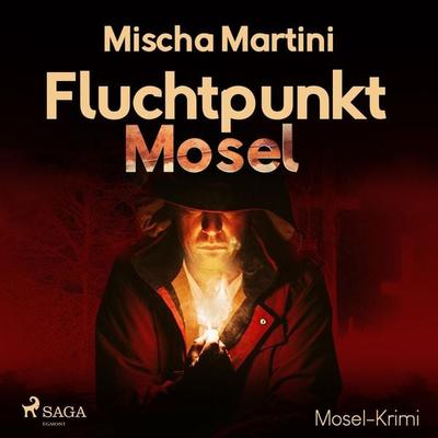 Fluchtpunkt Mosel - Mosel-Krimi (Ungekürzt) - Mischa Martini, Audio, 9788726013306