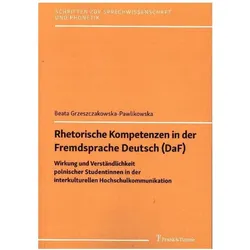 Rhetorische Kompetenzen in der Fremdsprache Deutsch (DaF), Fachbücher von Beata Grzeszczakowska-Pawlikowska