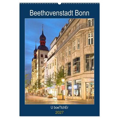 Beethovenstadt Bonn (Wandkalender 2027 DIN A2 hoch), CALVENDO Monatskalender