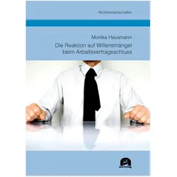 Die Reaktion auf Willensmängel beim Arbeitsvertragsschluss, Fachbücher von Monika Hausmann