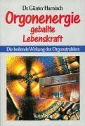 Günter Harnisch - Orgonenergie - geballte Lebenskraft: Die heilende Wirkung des Orgonstrahlers - Preis vom 11.10.2026 15:43:13 h
