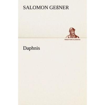 Daphnis, Taschenbuch von Salomon Gessner, Tredition, 978-3-8424-0507-3