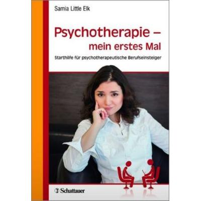 Psychotherapie - mein erstes Mal, Taschenbuch von Samia Little Elk, Schattauer, 978-3-7945-3104-2