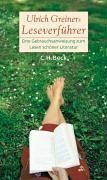 Ulrich Greiner - Ulrich Greiners Leseverführer: Eine Gebrauchsanweisung zum Lesen schöner Literatur - Preis vom 30.09.2026 22:30:23 h