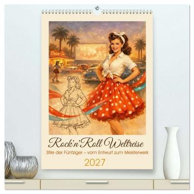Rock'n'Roll Weltreise (hochwertiger Premium Wandkalender 2027 DIN A2 hoch), Kunstdruck in Hochglanz