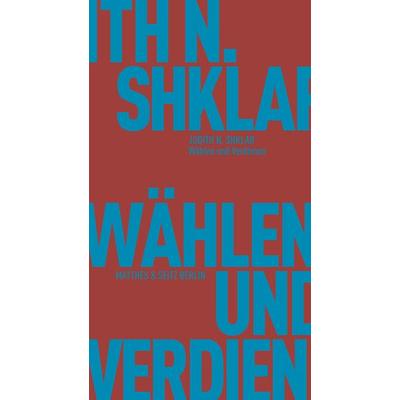 Wählen und Verdienen, Taschenbuch von Judith N. Shklar, Matthes & Seitz, 978-3-7518-3022-5