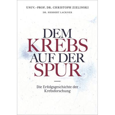 Dem Krebs auf der Spur, Gebundene Ausgabe von Herbert Lackner,Christoph Zielinski, Carl Ueberreuter Verlag, 978-3-8000-7880-6