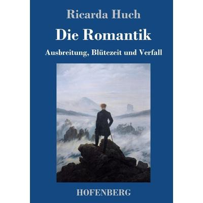 Die Romantik, Gebundene Ausgabe von Ricarda Octavia Huch, Hofenberg, 978-3-7437-2843-1