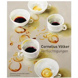Verflüchtigungen. Stillleben, Fachbücher von Cornelius Völker