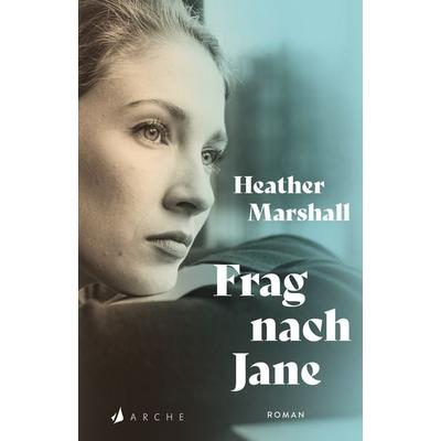 Frag nach Jane, Gebundene Ausgabe von Heather Marshall, Arche Verlag, 978-3-7160-0000-7