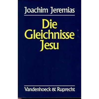 Die Gleichnisse Jesu, Taschenbuch von Joachim Jeremias, Vandenhoeck + Ruprecht, 978-3-525-53514-1