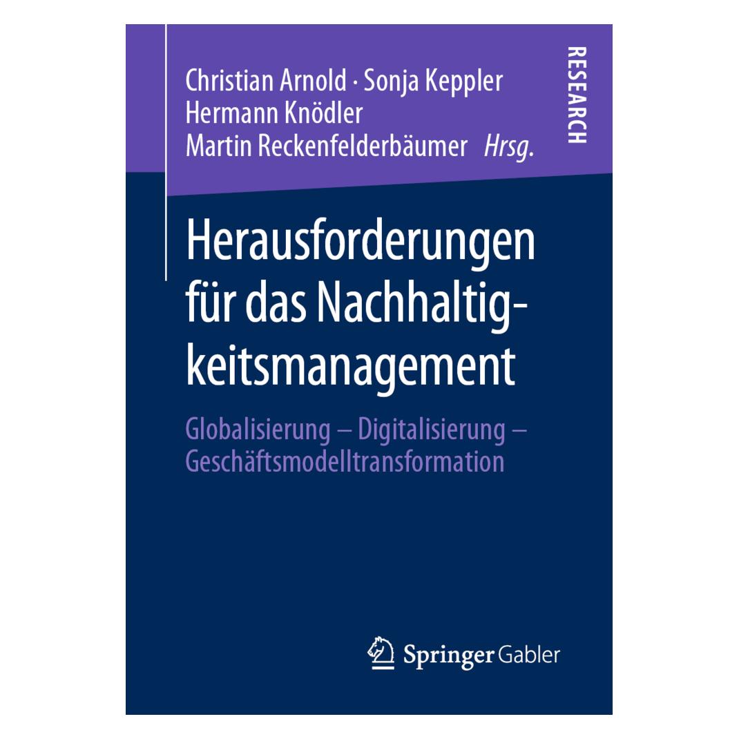 Springer Herausforderungen für das Nachhaltigkeitsmanagement (Deutsch, Softcover, Christian Arnold, Hermann Knödler, Martin Reckenfelderbäumer, Sonja Keppler) (56097288)