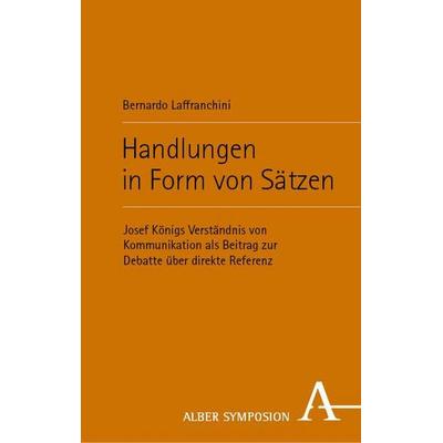 Handlungen in Form von Sätzen, Gebundene Ausgabe von Bernardo Laffranchini, Verlag Karl Alber, 978-3-495-98901-2
