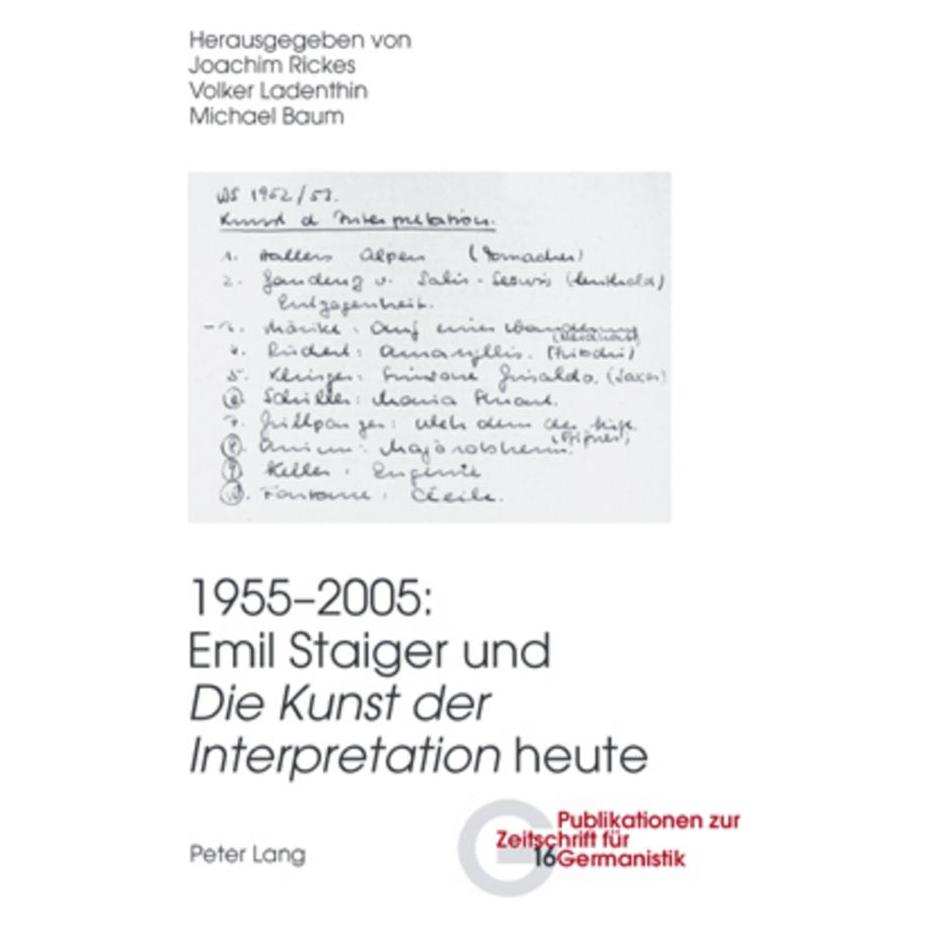 Peter Lang 1955-2005: Emil Staiger und 'Die Kunst der Interpretation' heute (Deutsch, Softcover, Joachim Rickes, Michael Baum, Volker Ladenthin) (56028767)