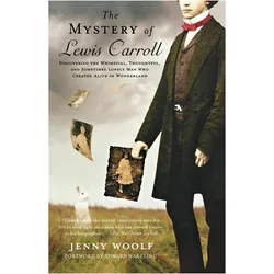 The Mystery of Lewis Carroll, Belletristik von Jenny Woolf