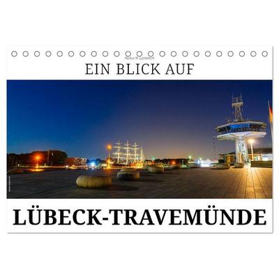 Ein Blick auf Lübeck-Travemünde (Tischkalender 2027 DIN A5 quer), CALVENDO Monatskalender