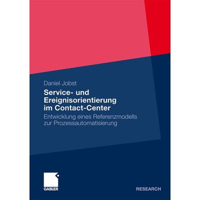 Service- und Ereignisorientierung im Contact-Center, Taschenbuch von Daniel Jobst, Betriebswirtschaftlicher Verlag Gabler, 978-3-8349-2487-2