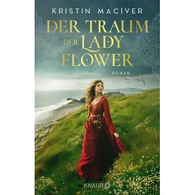 Der Traum der Lady Flower, Taschenbuch von Kristin MacIver, Knaur Taschenbuch