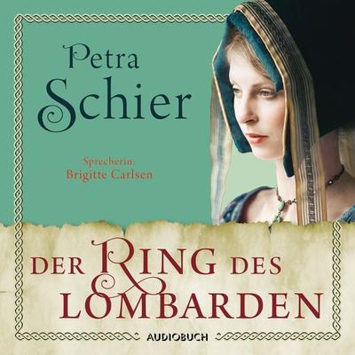 Der Ring des Lombarden (ungekürzt) - Petra Schier, Audio, 9783958626720
