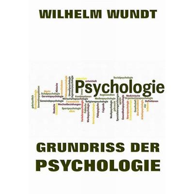 Grundriss der Psychologie, Taschenbuch von Wilhelm Wundt, Jazzybee Verlag, 978-3-8496-9147-9